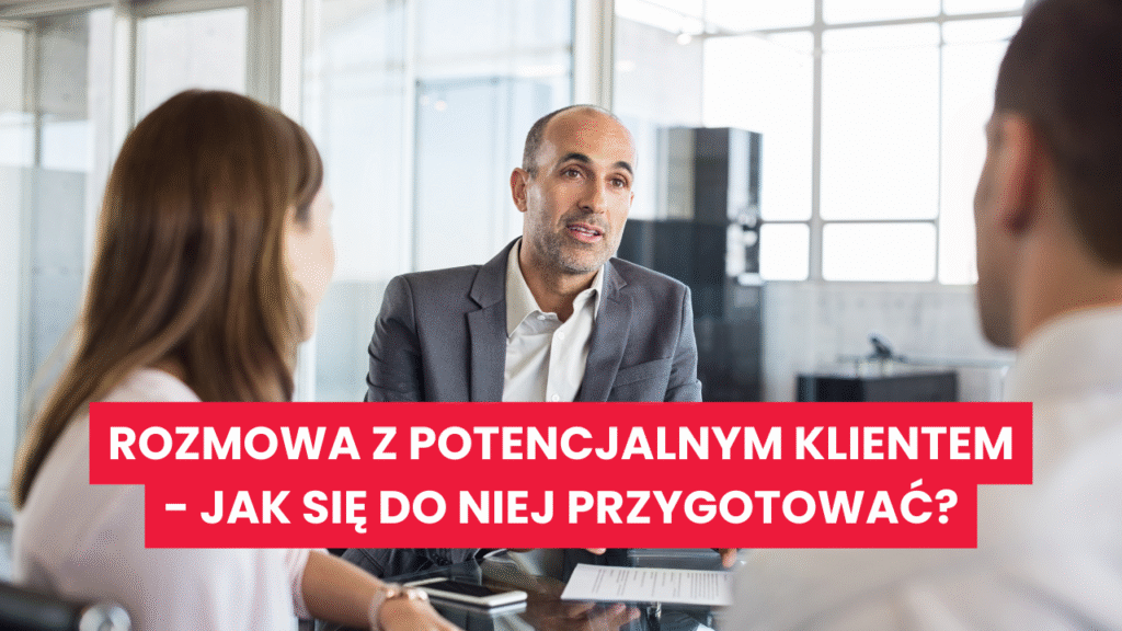 jak-przygotowac-sie-do-rozmowy-z-potencjalnym-klientem