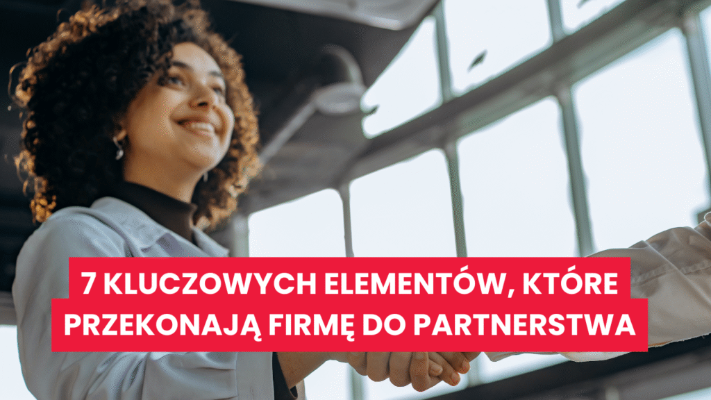 oferta-współpracy-7-kluczowych-elemektow-ktore-przekonaja-firme-do-partnerstwa